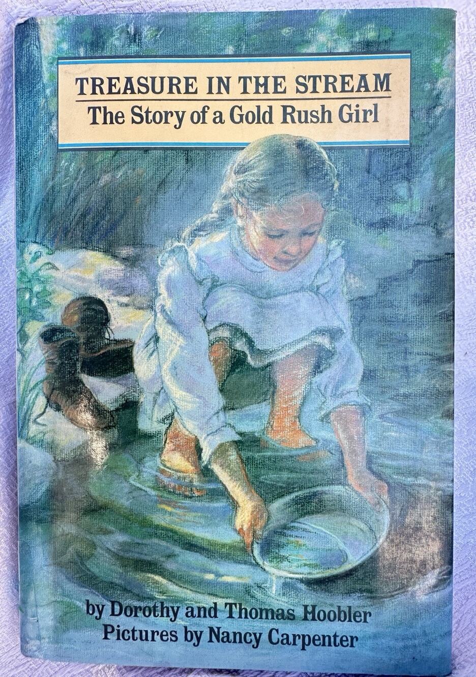 Treasure in the Stream The Story of a Gold Rush Girl Vintage 1991 Hardcover Book
